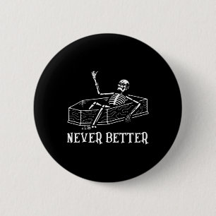 Halloween Shirt For Women Never Better Skeleton Fu 6 Cm Round Badge