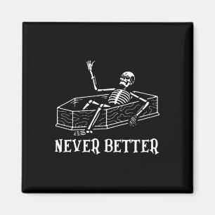 Halloween Shirt For Women Never Better Skeleton Fu Magnet