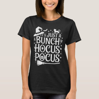 Halloween Shirt – It’s Just A Bunch of Hocus Pocus