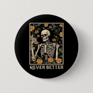 Halloween Shirts For Women Never Better Skeleton F 6 Cm Round Badge