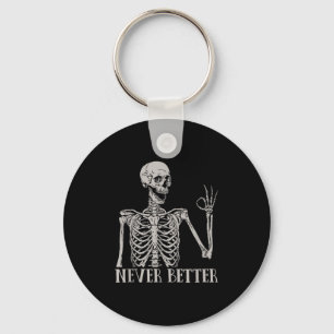 Halloween Shirts For Women Never Better Skeleton F Key Ring