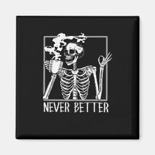 Halloween Shirts For Women Never Better Skeleton F Magnet