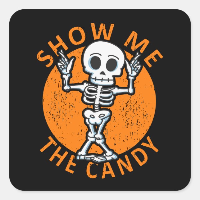 Halloween Show Me The Candy Skeleton Square Sticker (Front)