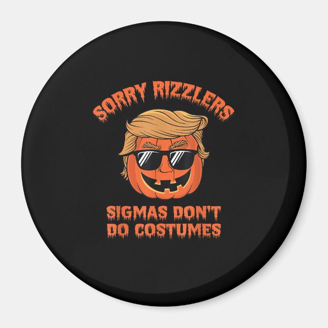 Halloween - Sigmas Don’t Do Costumes - Funny Trump Magnet (Front)