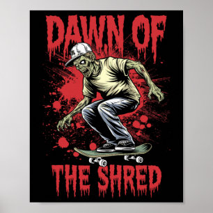 Halloween Skateboard Dawn Of The Shred Zombie Skat Poster
