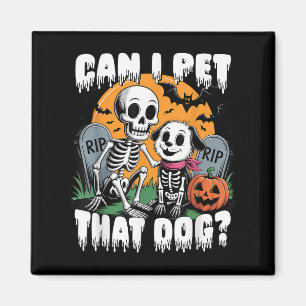 Halloween Skeleton Can I Pet That Dog Magnet