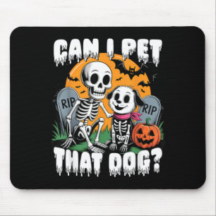 Halloween Skeleton Can I Pet That Dog Mouse Mat