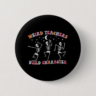 Halloween Skeleton Dancing Weird Teachers Build Ch 6 Cm Round Badge