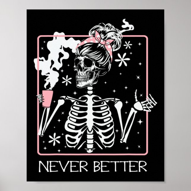 Halloween Skeleton Drinking Coffee Quote Never Bet Poster (Front)