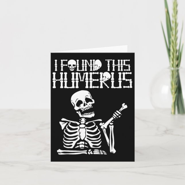 Halloween Skeleton I Found Humerus Funny Costume M Card (Front)