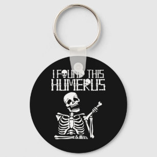 Halloween Skeleton I Found Humerus Funny Costume M Key Ring