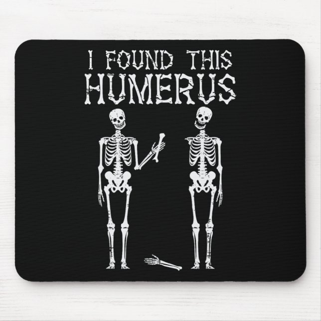 Halloween Skeleton I Found Humerus Funny Costume M Mouse Mat (Front)