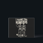 Halloween Skeleton I Found Humerus Funny Costume Postcard<br><div class="desc">Halloween Skeleton I Found Humerus Funny Costume</div>