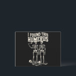 Halloween Skeleton I Found Humerus Funny Costume Postcard<br><div class="desc">Halloween Skeleton I Found Humerus Funny Costume</div>