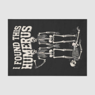 Halloween Skeleton I Found Humerus Funny Costume Tissue Paper