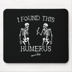 Halloween Skeleton I Found This Humerus Funny Hall Mouse Mat