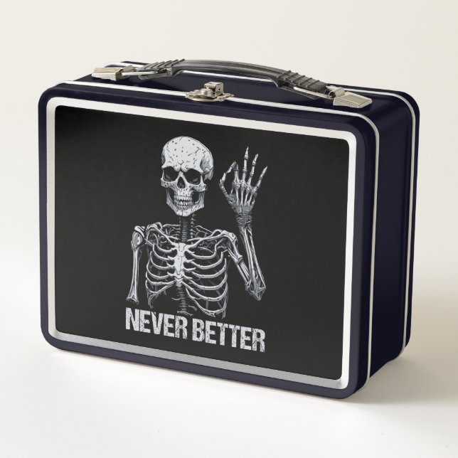 Halloween Skeleton - Never Better I Metal Lunch Box (Front)