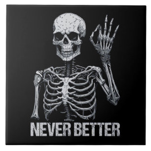 Halloween Skeleton - Never Better I Tile