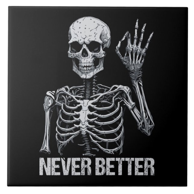 Halloween Skeleton - Never Better I Tile (Front)