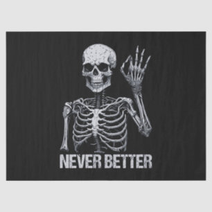 Halloween Skeleton - Never Better I Tissue Paper