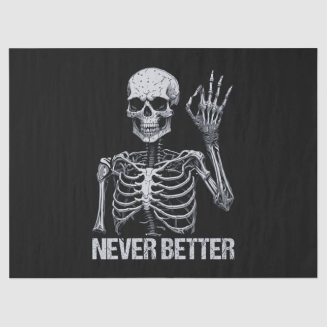Halloween Skeleton - Never Better I Tissue Paper (Front)