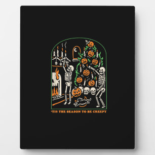 Halloween Skeleton Party Tis The Season To Be Cree Plaque