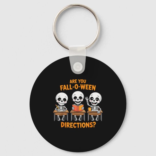 Halloween Skeleton Teacher Are You Fall O Ween Dir Key Ring (Front)
