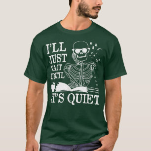 Halloween Skeleton Teacher Ill Just Wait Until Its T-Shirt
