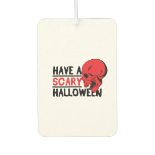 Halloween Skull - Have a scary halloween Car Air Freshener