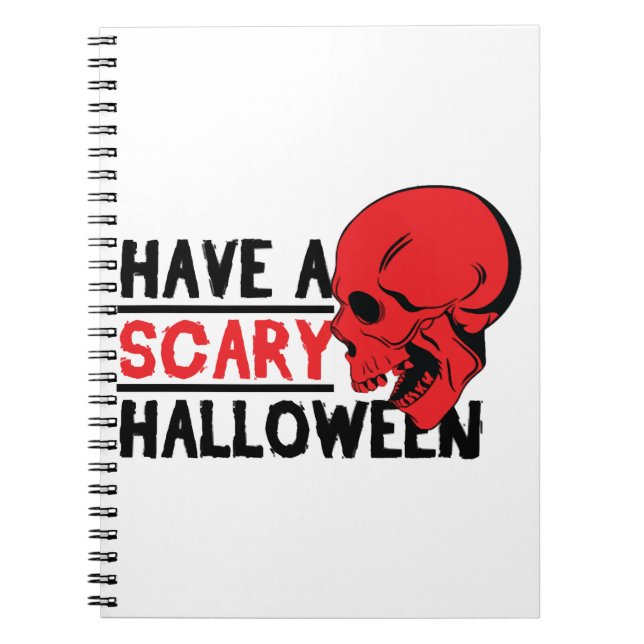 Halloween Skull - Have a scary halloween Notebook (Front)