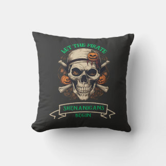 Halloween Skull Let The Pirate Shenanigans Begin Cushion