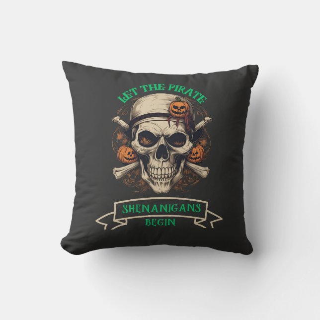 Halloween Skull Let The Pirate Shenanigans Begin Cushion (Front)