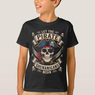 Halloween Skull Let The Pirate Shenanigans Begin T-Shirt