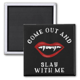 Halloween Slay with Me Vampire Fangs Spooky Magnet