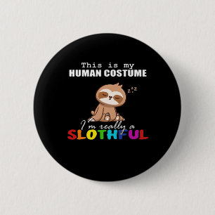 Halloween Slothful Design, This is my Human Costum 6 Cm Round Badge