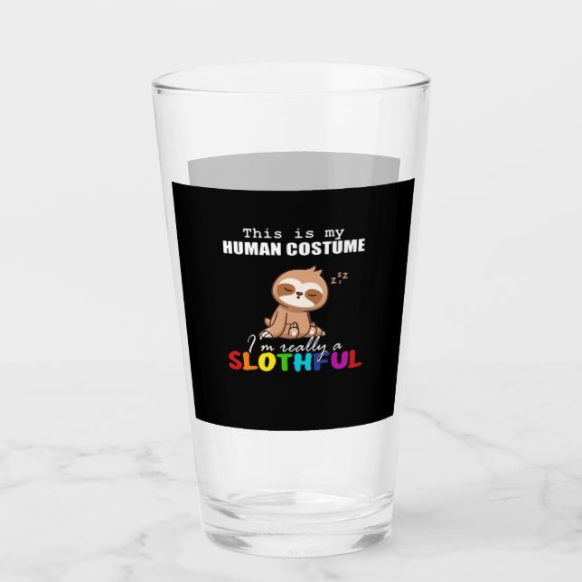 Halloween Slothful Design, This is my Human Costum Glass (Front)