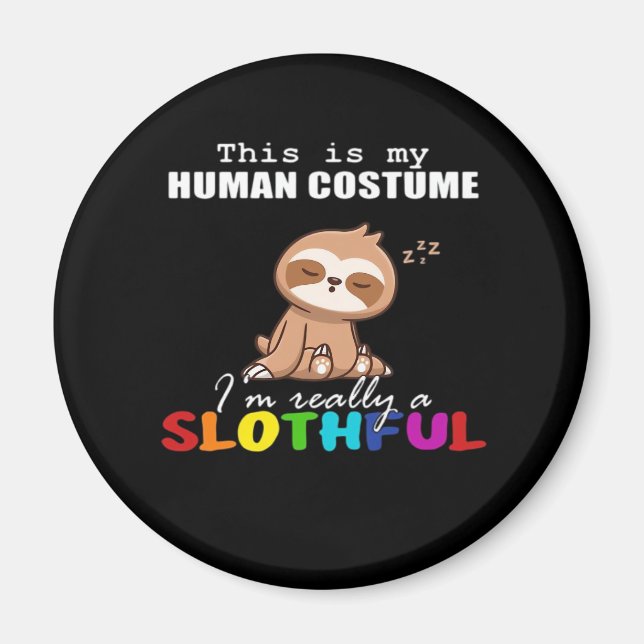 Halloween Slothful Design, This is my Human Costum Magnet (Front)