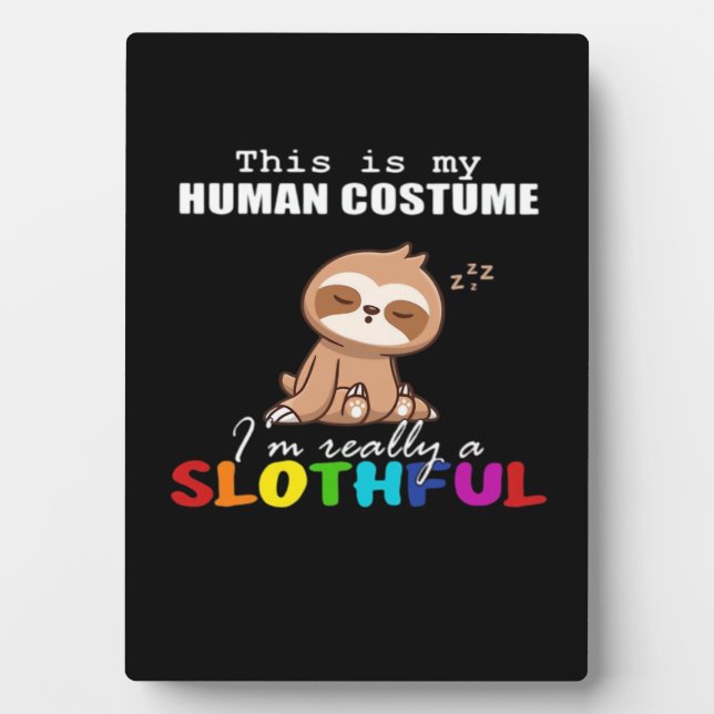 Halloween Slothful Design, This is my Human Costum Plaque (Front)