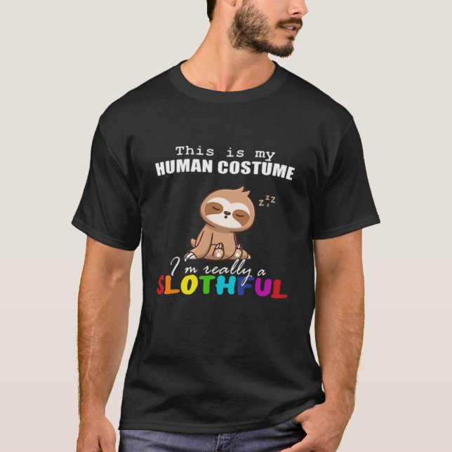 Halloween Slothful Design, This is my Human Costum T-Shirt (Front)
