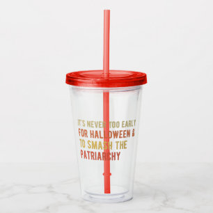 Halloween & Smash The Patriarchy I Acrylic Tumbler