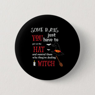 Halloween Some Days You Have To Birthday 6 Cm Round Badge