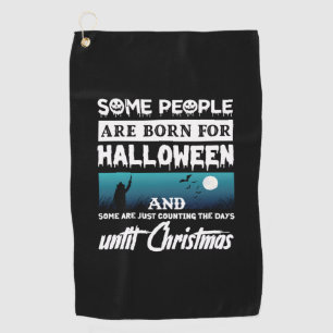 Halloween Some People Are Born For Halloween Golf Towel