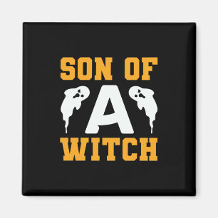 Halloween Son Of A Witch Birthday Magnet