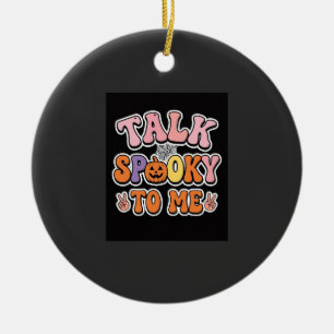 Halloween Spooky Talk Spooky To Me Design_1 Ceramic Tree Decoration