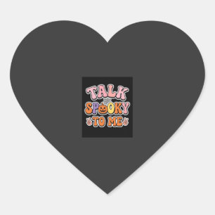 Halloween Spooky Talk Spooky To Me Design_1 Heart Sticker