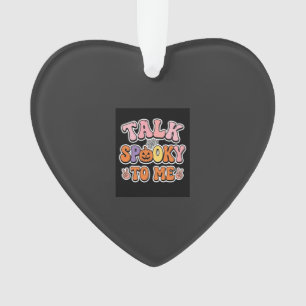 Halloween Spooky Talk Spooky To Me Design_1 Ornament