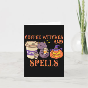 Halloween Spooky Witches Coffee Witches And Spells Card