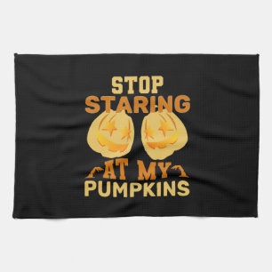 Halloween Stop Staring At My Pumpkin Birthday Tea Towel
