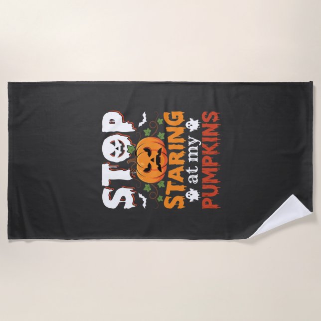 Halloween Stop Staring at My Pumpkins Beach Towel (Front)