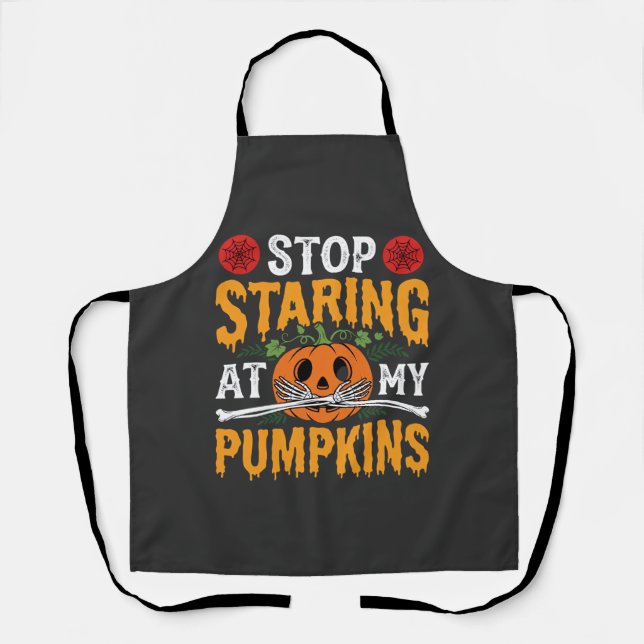 Halloween Stop Staring at My Pumpkins Design (2) Apron (Front)